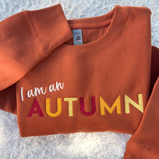 I am an Autumn Embroidered Sweatshirt Crewneck