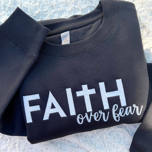 Faith Over Fear Embroidered Sweatshirt Crewneck