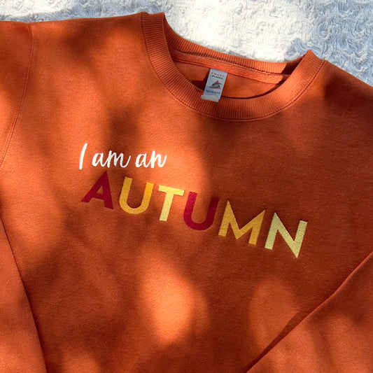 I am an Autumn Embroidered Sweatshirt Crewneck
